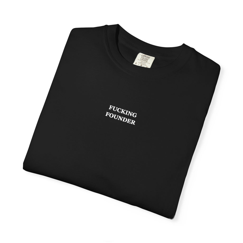 Fucking Founder T‑Shirt — Minimalist Black Entrepreneur Tee